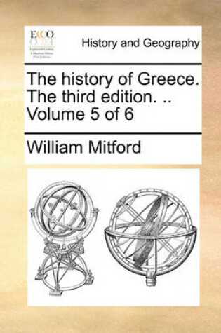 Cover of The History of Greece. the Third Edition. .. Volume 5 of 6