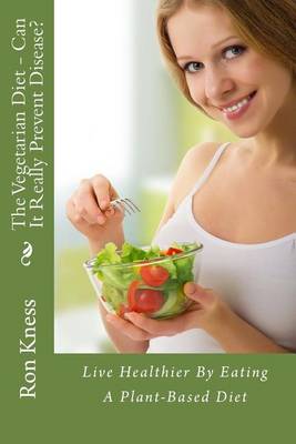 Book cover for The Vegetarian Diet - Can It Really Prevent Disease?
