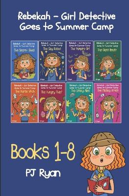 Book cover for Rebekah - Girl Detective Goes to Summer Camp Books 1-8