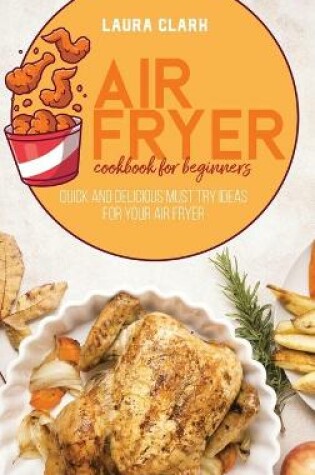 Cover of Air Fryer Cookbook For Beginners