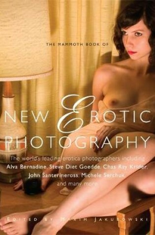 Cover of The Mammoth Book of New Erotic Photography