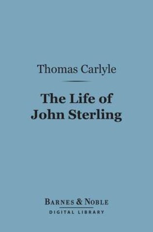 Cover of The Life of John Sterling (Barnes & Noble Digital Library)