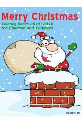 Cover of Merry Christmas coloring books 2015-2016 for children and toddlers