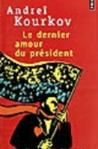 Cover of Le Dernier Amour Du President