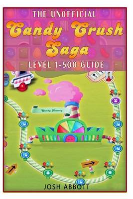 Book cover for The Unofficial Candy Crush Saga Leveling 1-500