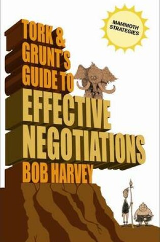 Cover of Tork and Grunt's Guide to Effective Negotiation