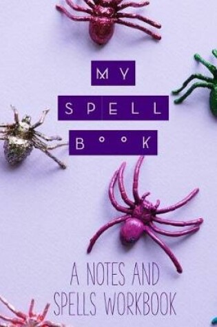 Cover of My Spell Book, a Notes and Spells Workbook