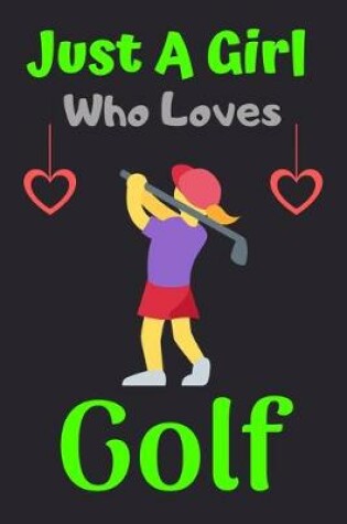 Cover of Just A Girl Who Loves Golf