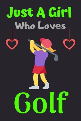 Book cover for Just A Girl Who Loves Golf