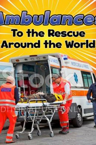 Cover of Ambulances to the Rescue Around the World