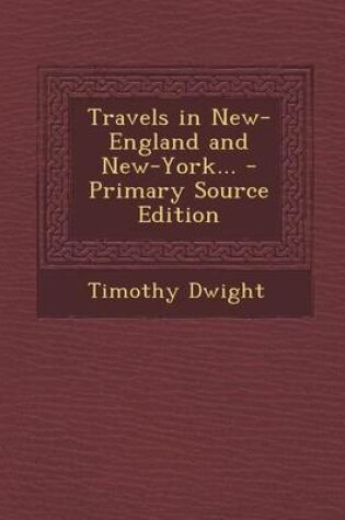 Cover of Travels in New-England and New-York... - Primary Source Edition