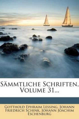 Cover of Gottfried Ephraim Lessing's Sammtliche Schriften, Einunddreissigster Band