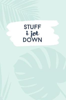 Book cover for Stuff I Jot Down