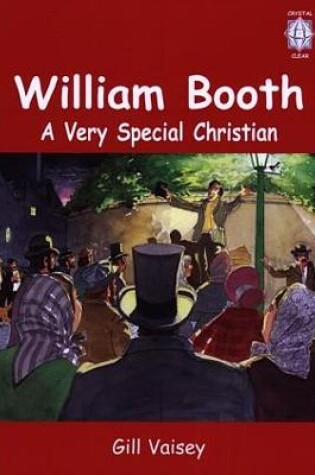 Cover of Crystal Clear: William Booth - A Very Special Christian (Big Book)