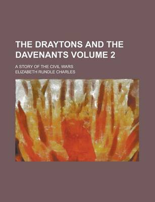 Book cover for The Draytons and the Davenants; A Story of the Civil Wars Volume 2