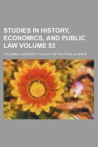 Cover of Studies in History, Economics, and Public Law Volume 53