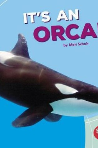 Cover of It's an Orca!