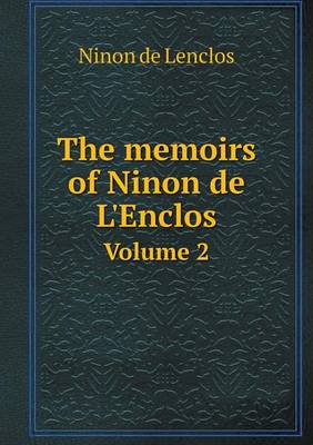 Book cover for The memoirs of Ninon de L'Enclos Volume 2