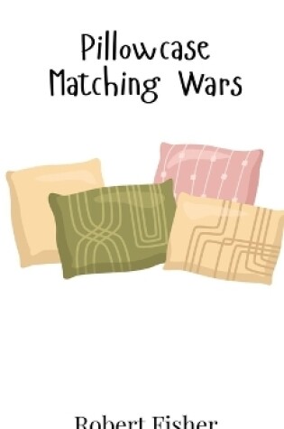 Cover of Pillowcase Matching Wars