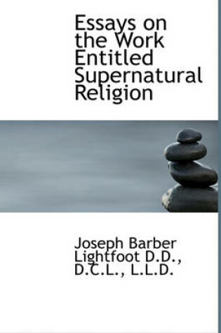 Cover of Essays on the Work Entitled Supernatural Religion