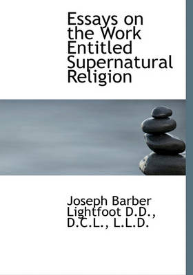 Book cover for Essays on the Work Entitled Supernatural Religion