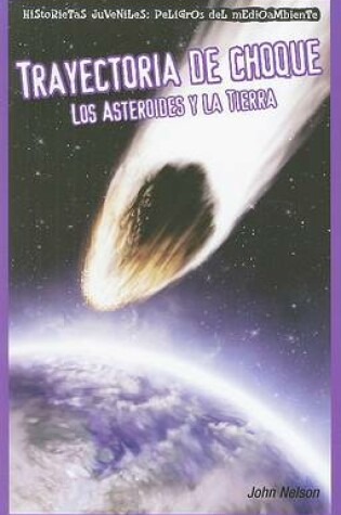 Cover of Trayectoria de Choque: Los Asteroides Y La Tierra (Collision Course: Asteroids and Earth)