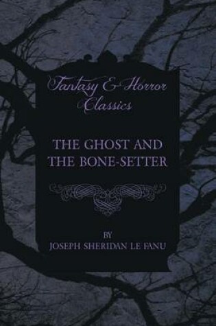 Cover of The Ghost and the Bone-Setter
