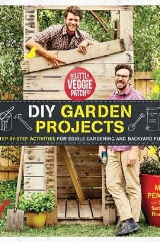 Cover of The Little Veggie Patch Co. DIY Garden Projects