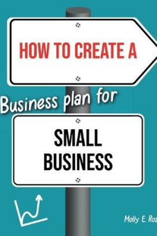 Cover of How To Create A Business Plan For Small Business