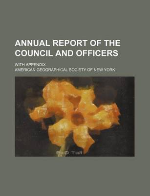 Book cover for Annual Report of the Council and Officers; With Appendix