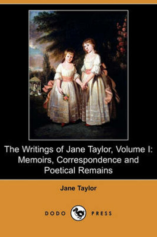 Cover of The Writings of Jane Taylor, Volume I