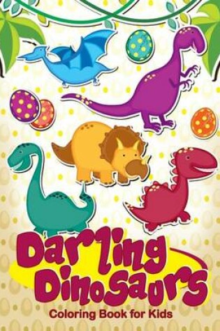 Cover of Darling Dinosaurs