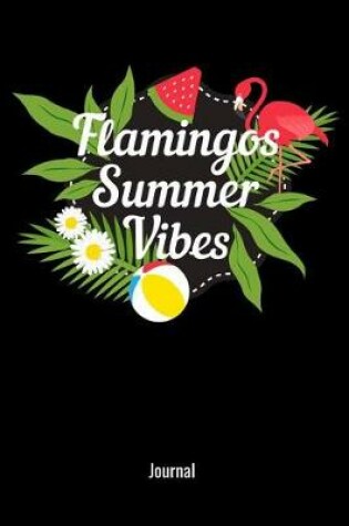 Cover of Flamingos Summer Vibes Journal