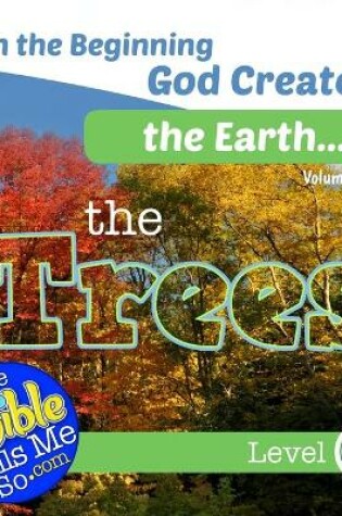 Cover of In the Beginning God Created the Earth - the Trees