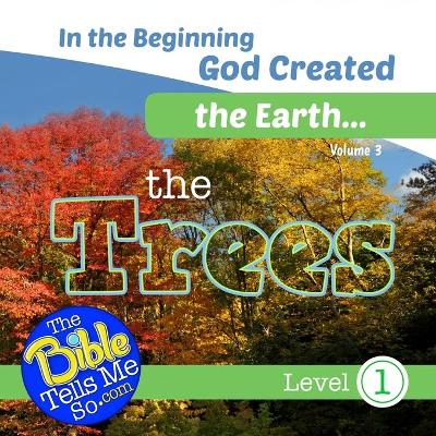 Cover of In the Beginning God Created the Earth - the Trees