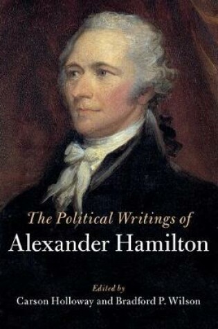 Cover of The Political Writings of Alexander Hamilton 2 Volume Paperback Set