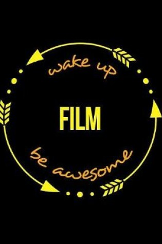 Cover of Wake Up Film Be Awesome Notebook for a Director, Composition Journal