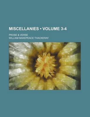 Book cover for Miscellanies (Volume 3-4); Prose & Verse