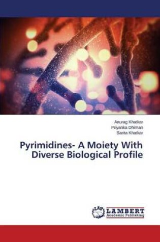 Cover of Pyrimidines- A Moiety with Diverse Biological Profile