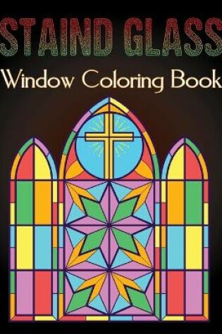 Cover of Staind Glass Window Coloring Book