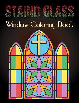 Book cover for Staind Glass Window Coloring Book
