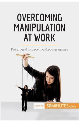 Book cover for Overcoming Manipulation at Work