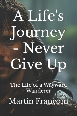 Cover of A Life's Journey - Never Give Up