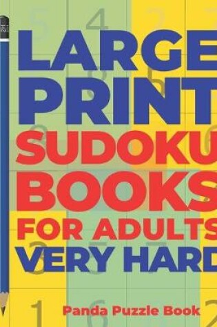 Cover of Large Print Sudoku Books For Adults Very Hard