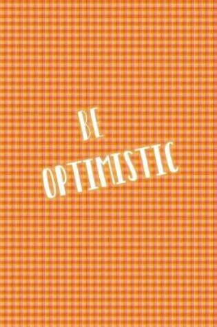 Cover of Be Optimistic