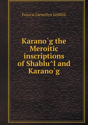Book cover for Karano G the Meroitic Inscriptions of Shablu L and Karano G