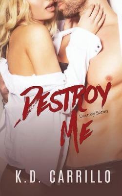 Book cover for Destroy Me