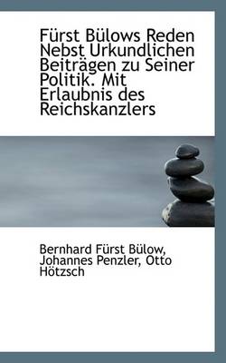 Book cover for Furst Bulows Reden Nebst Urkundlichen Beitragen Zu Seiner Politik. Mit Erlaubnis Des Reichskanzlers