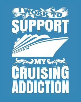 Book cover for I Work to Support My Cruising Addiction