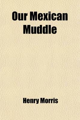 Book cover for Our Mexican Muddle
